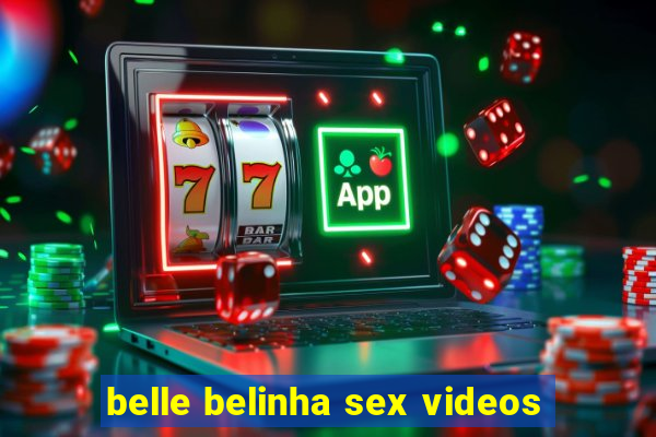 belle belinha sex videos